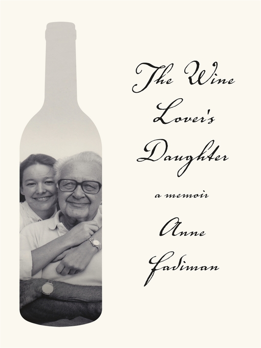 Title details for The Wine Lover's Daughter by Anne Fadiman - Available